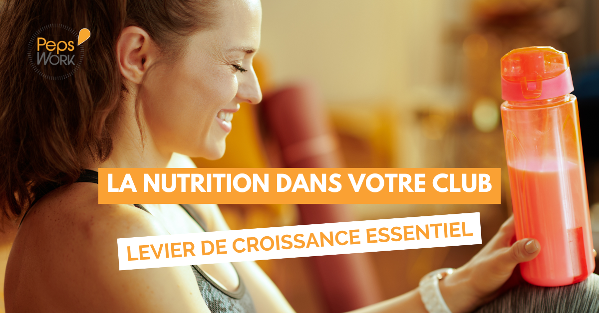 la nutrition dans votre club, levier de croissance